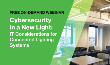 Cybersecurity in a New Light: IT Considerations for Connected Lighting Systems